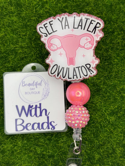 See ya later ovulator