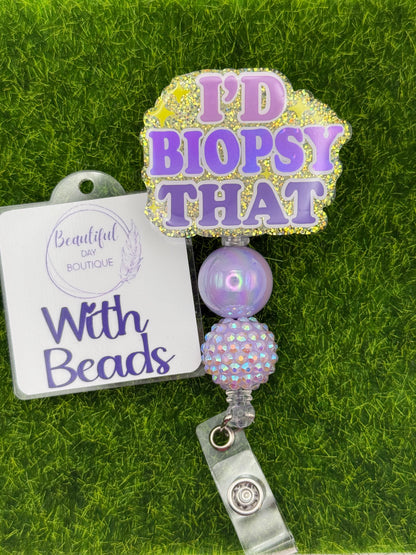 I’d biopsy that