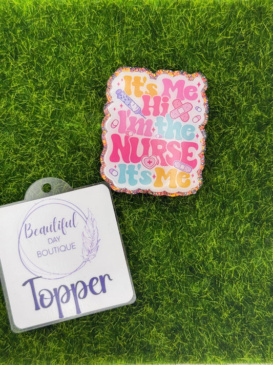 It’s me hi I’m the nurse-pink glitter