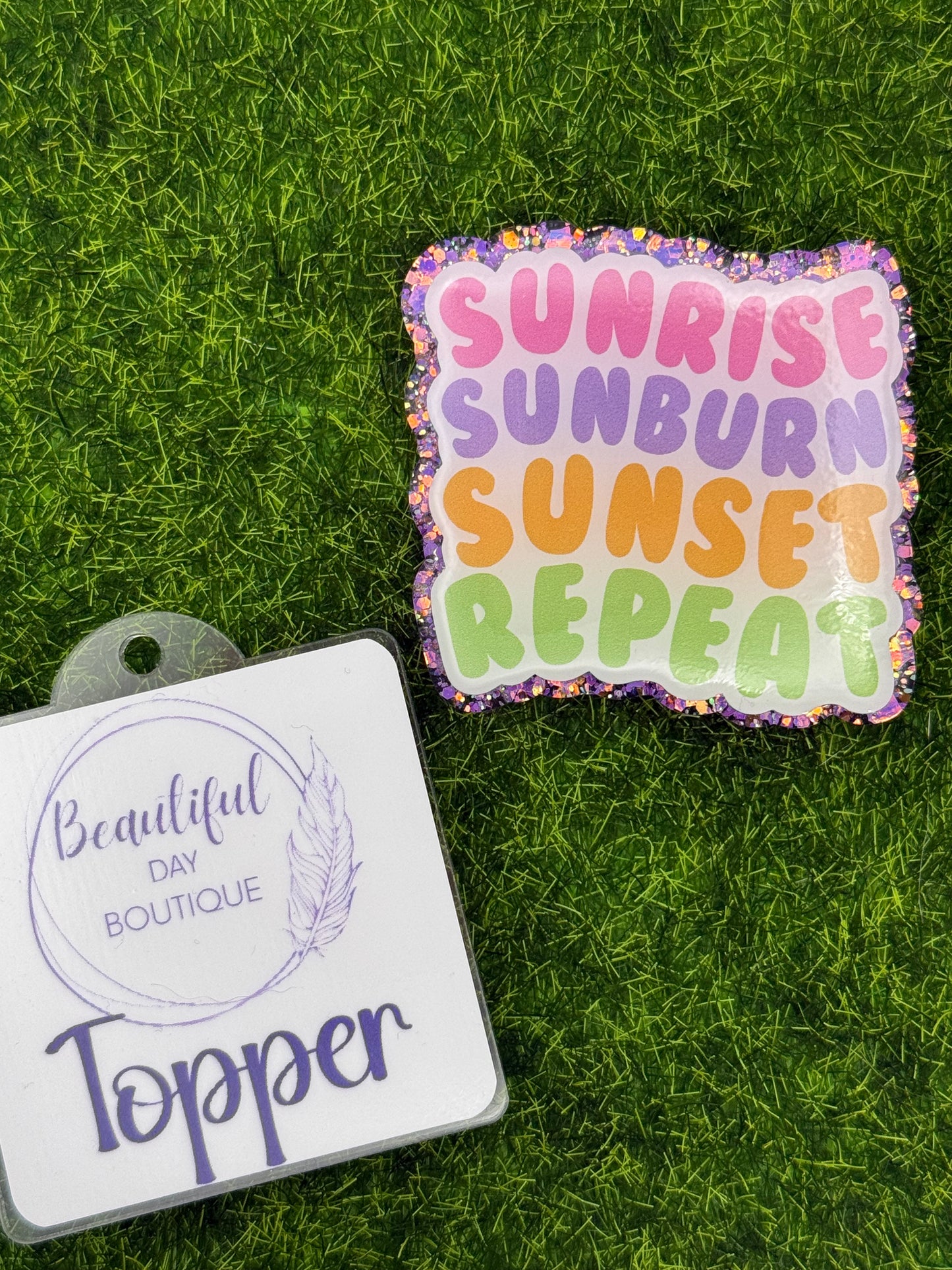 Sunrise sunburn sunset repeat-Purple glitter
