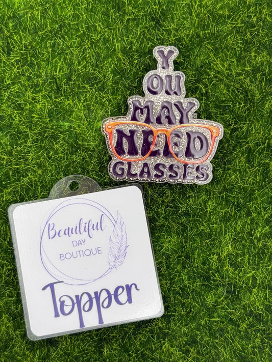 You may need glasses