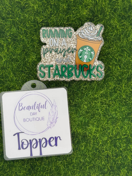 Running on a prayer and starbies