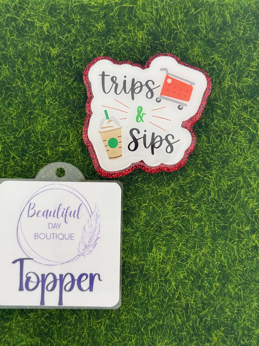 Trips and sips