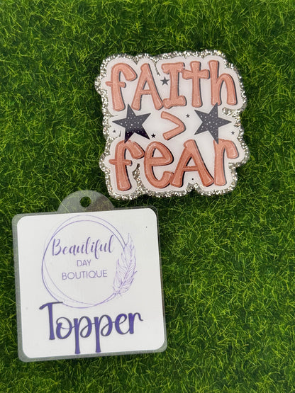 Faith greater than fear