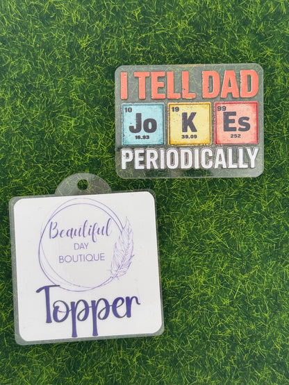 I tell dad jokes-No glitter