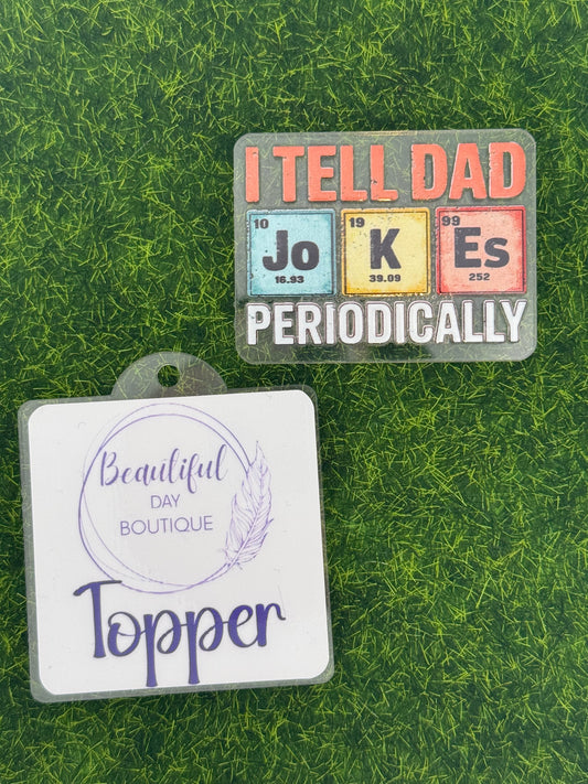 I tell dad jokes-No glitter