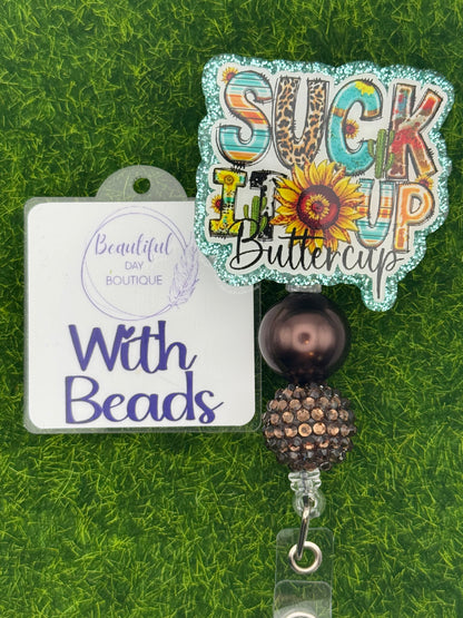 Suck it up buttercup