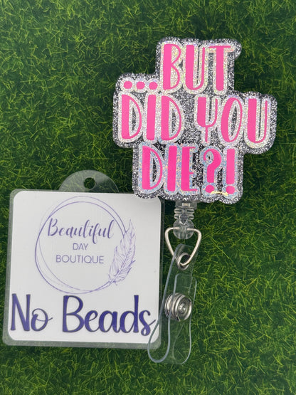 But did you die