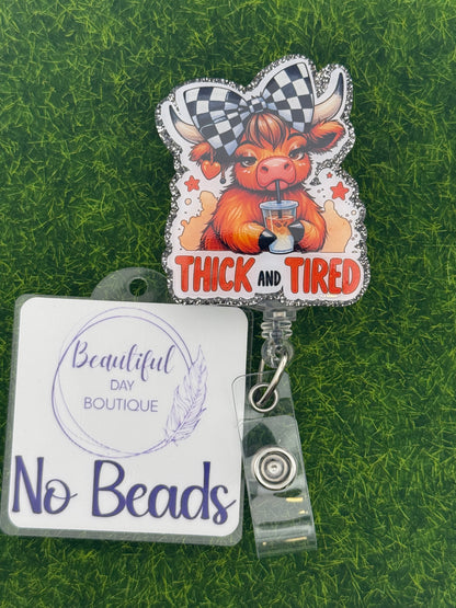 Thick and tired
