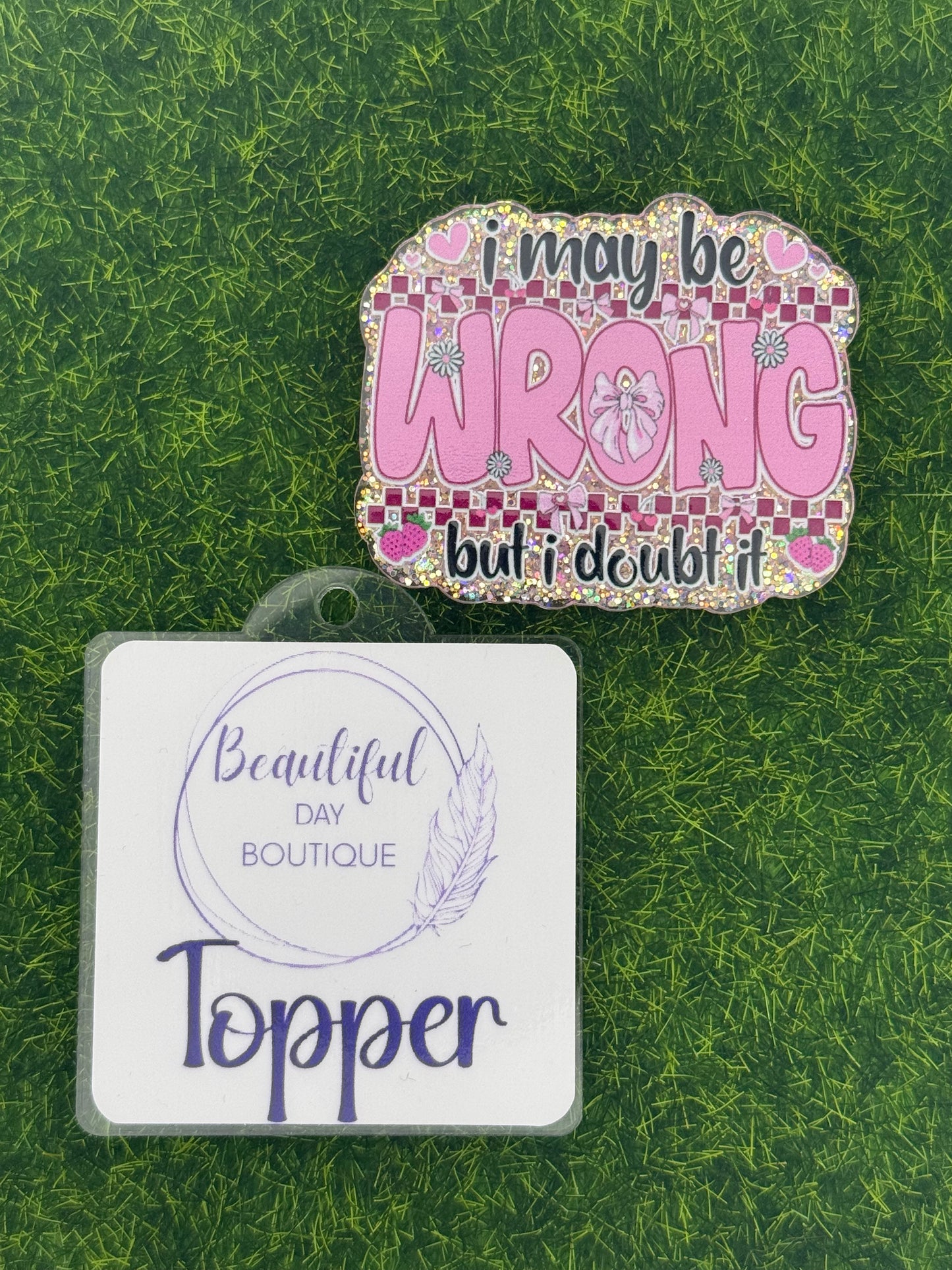 I may be wrong