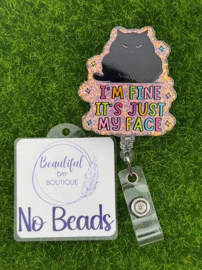 I’m fine it’s just my face