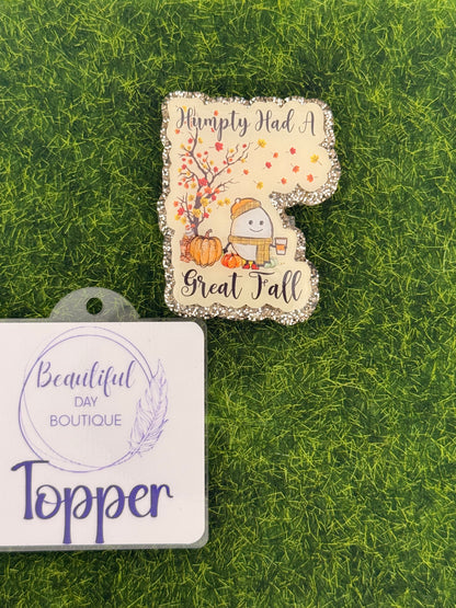 Humpty Had a great fall