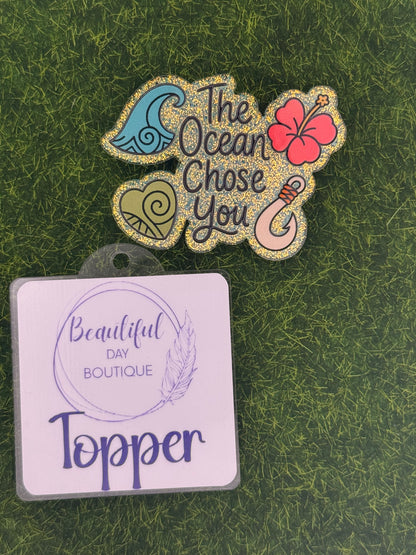 The Ocean Chose You