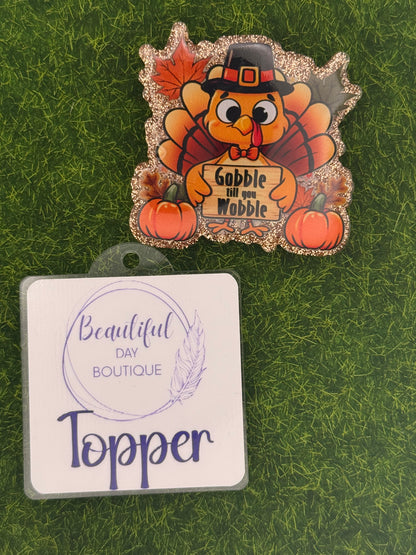 Gobble till you Wobble