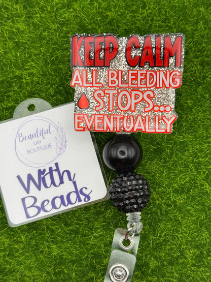 Keep calm all bleeding stops