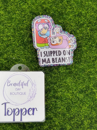 Blue Dog-I slipped on ma beans