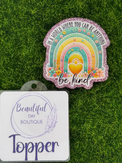 In a world-Be kind Rainbow