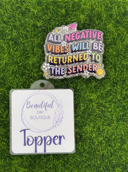 All Negative vibes will be retuned