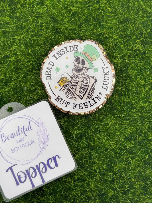 Dead inside but feelin lucky