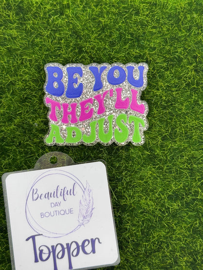 Be You, Theyll adjust