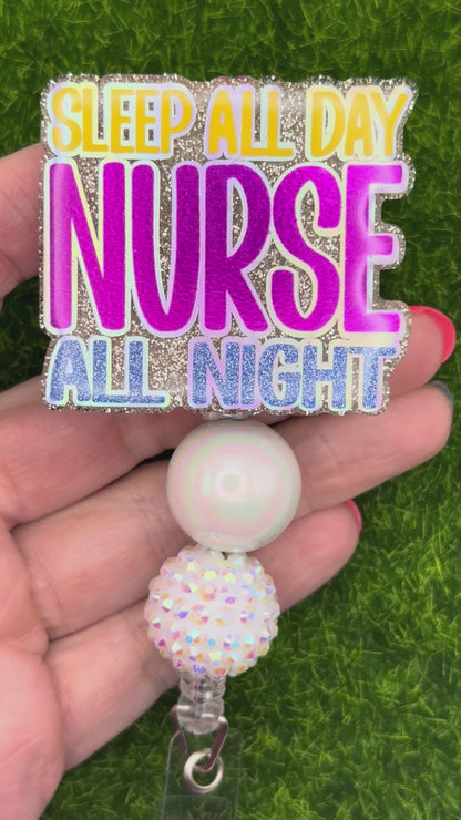 Sleep all day nurse all night