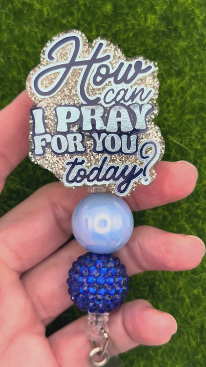 How can I pray for you today