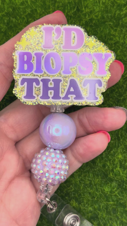 I’d biopsy that