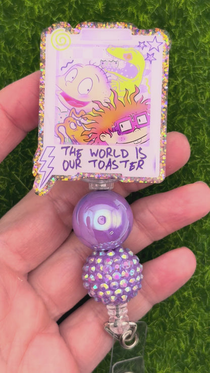 The world is our toaster