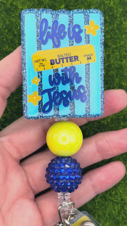 Life is butter with Jesus full reel with charm