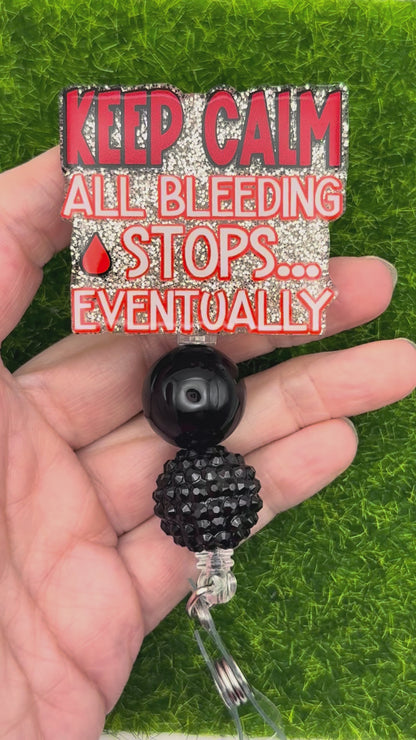 Keep calm all bleeding stops